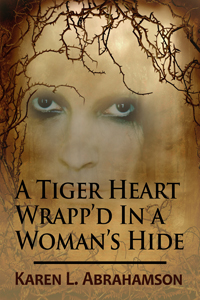 A TIGER HEART WRAPP’D IN A WOMAN’S HIDE